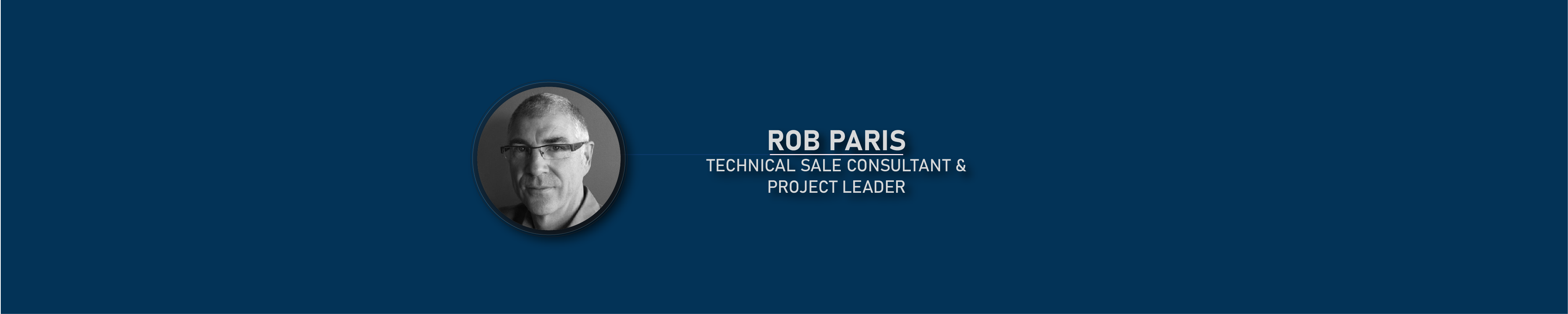 Rob Paris Technical Sales Consultant and Project Leader Australia and New Zealand